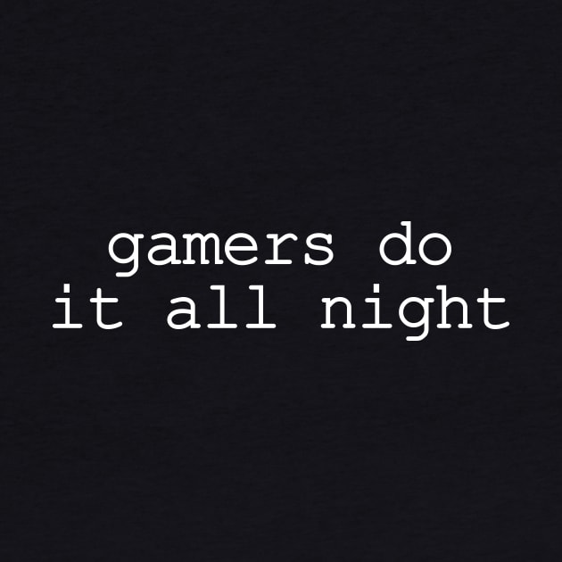 Gamers Do It All Night by sunima